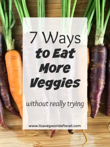 Easy ways to eat more vegetables without really trying