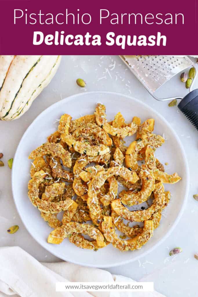 Pistachio parmesan delicata squash on a plate under text box with recipe name.