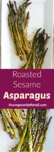 Roasted Sesame Asaparagus - It's a Veg World After All®