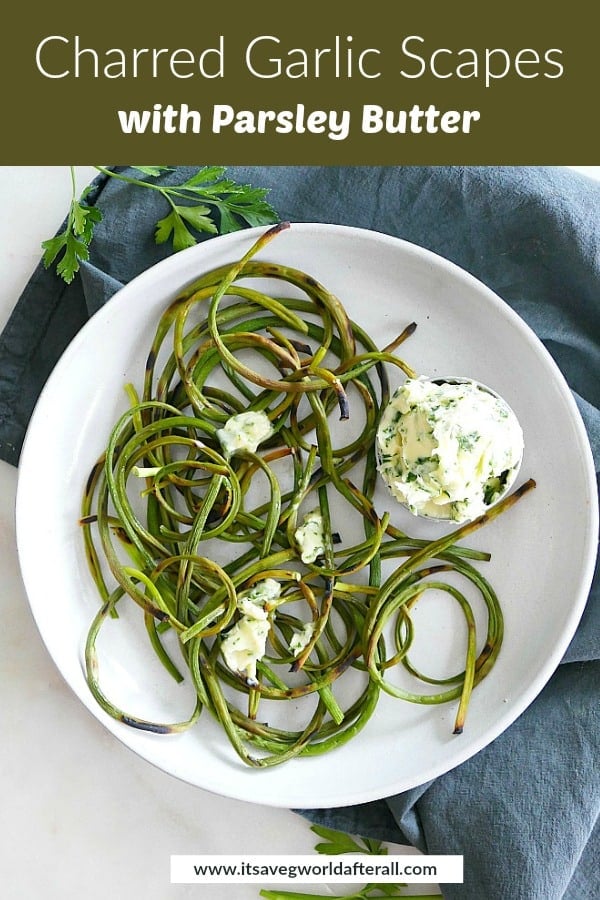 image of charred garlic scapes with parsley butter with a text box on top