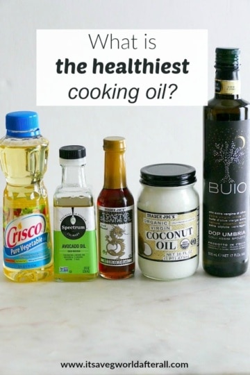 What is the Healthiest Cooking Oil? - It's a Veg World After All®