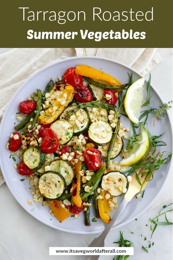 image of tarragon roasted summer vegetables with a green text box on top