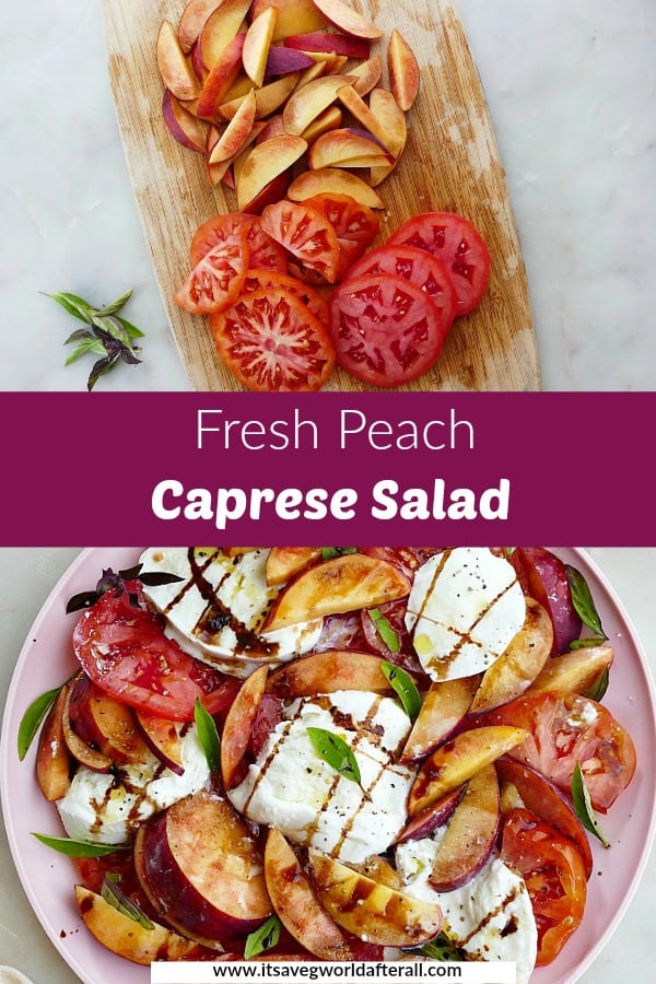 images of sliced peaches and tomatoes and peach caprese salad with a text box