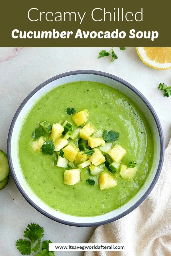 image of chilled cucumber avocado soup with a text box on top