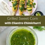 images of grilled sweet corn and cilantro chimichurri separated by a green text box