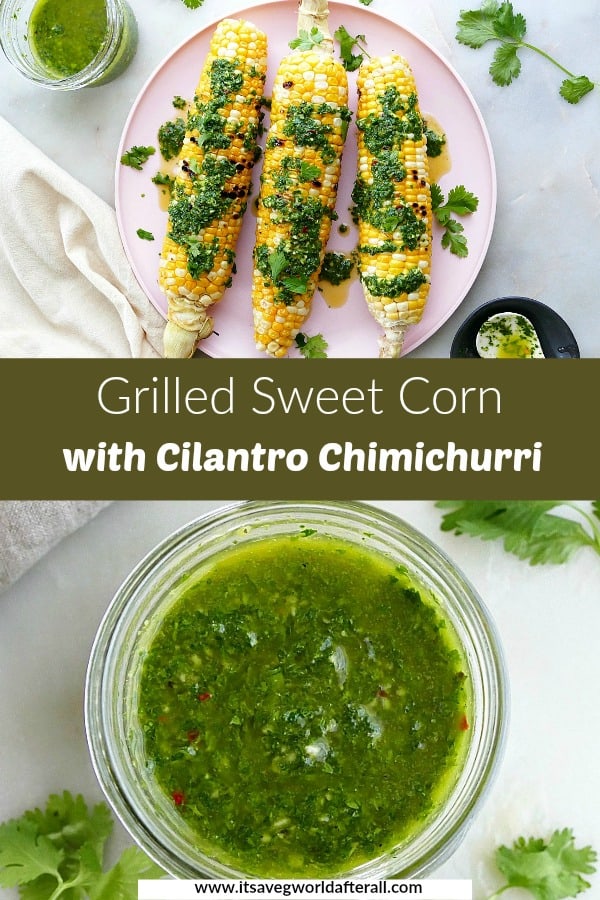 images of grilled sweet corn and cilantro chimichurri separated by a green text box