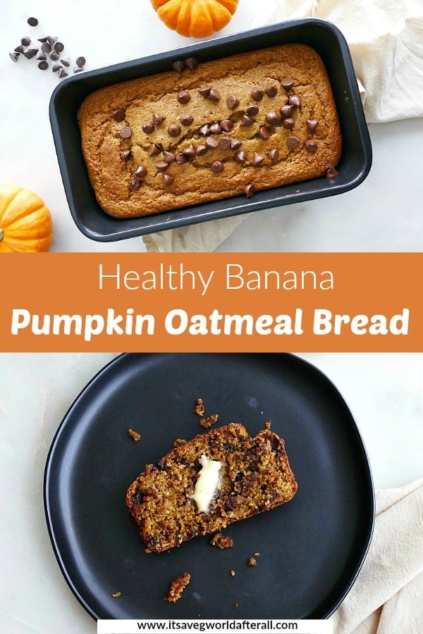 images of pumpkin banana oatmeal bread separated by a text box with recipe title