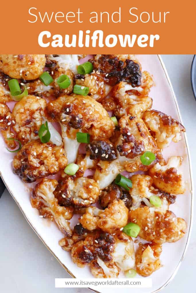 sweet and sour cauliflower on a serving tray under orange text box with recipe title