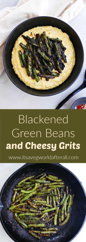 images of blackened green beans and grits separated by text box with recipe title