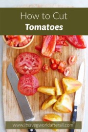 How to Cut Tomatoes (with video) - It's a Veg World After All®