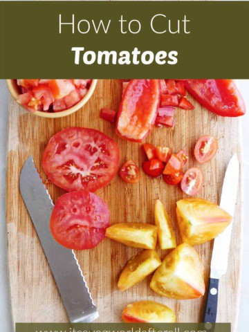 cutting board with different cuts of tomatoes and a knife with text box