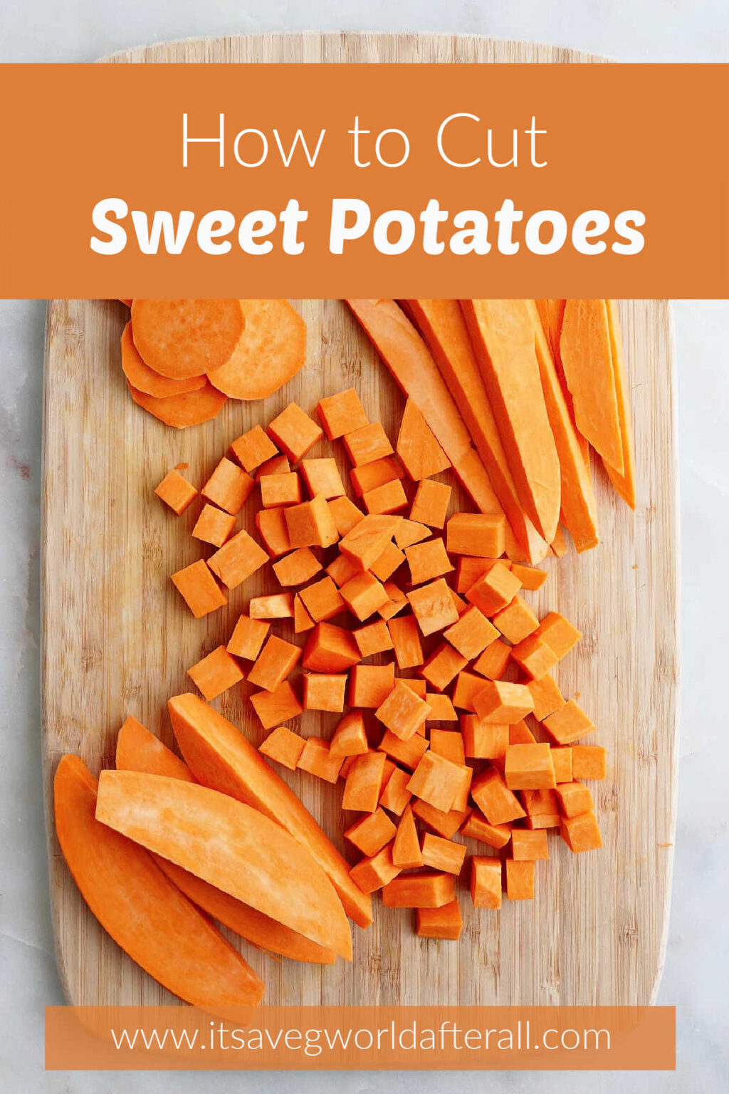 How to Cut Sweet Potatoes It's a Veg World After All®