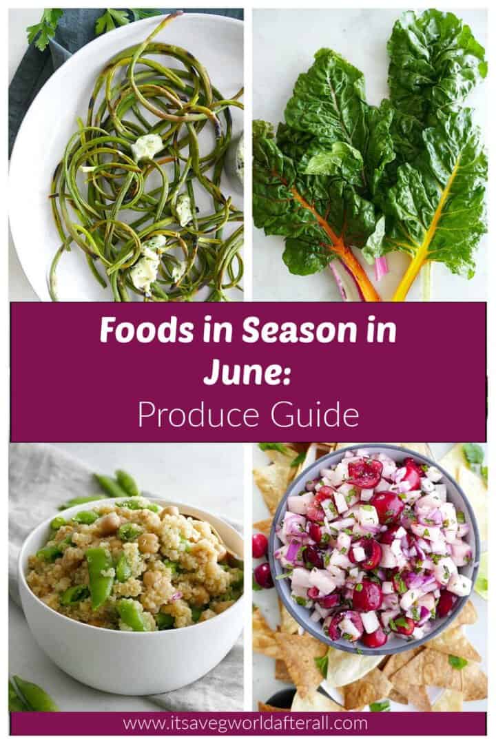 Foods in Season in June - It's a Veg World After All®