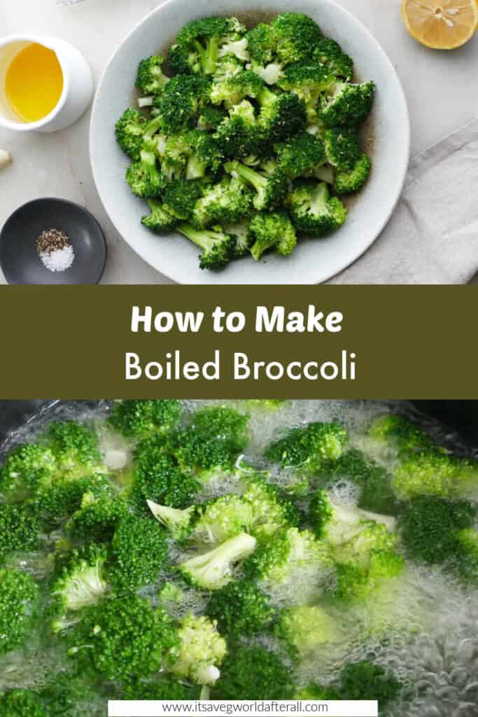 images of broccoli in a bowl and boiling separated by text box