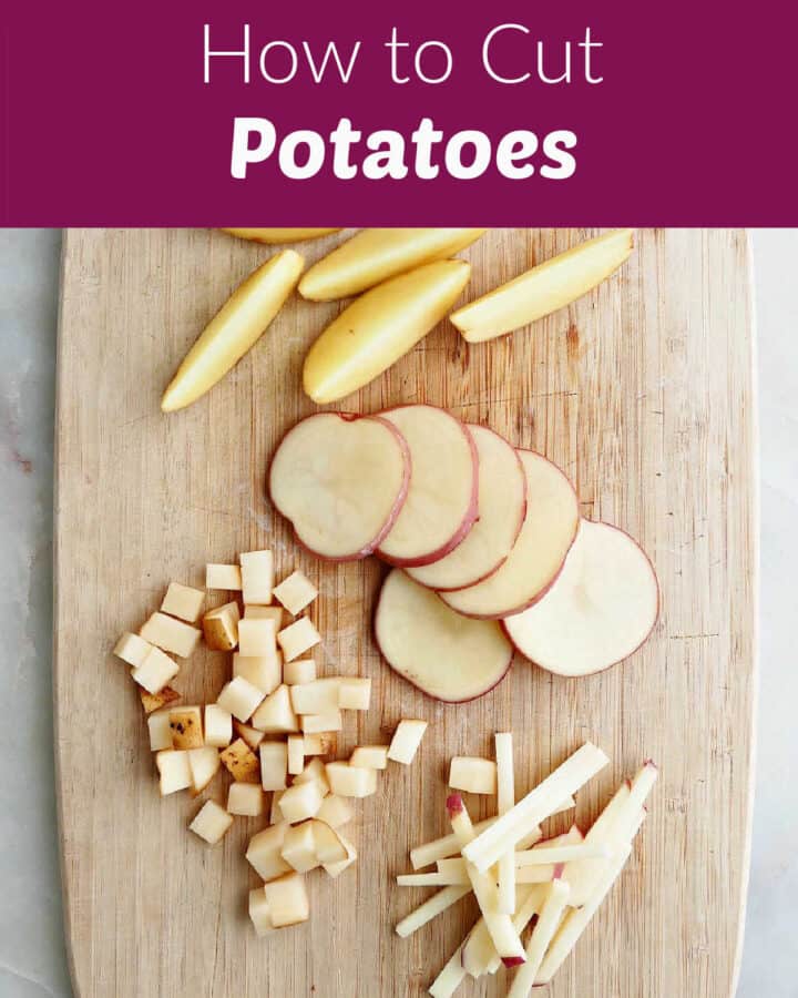 potato wedges, slices, cubes, and julienne pieces on a cutting board with text boxes