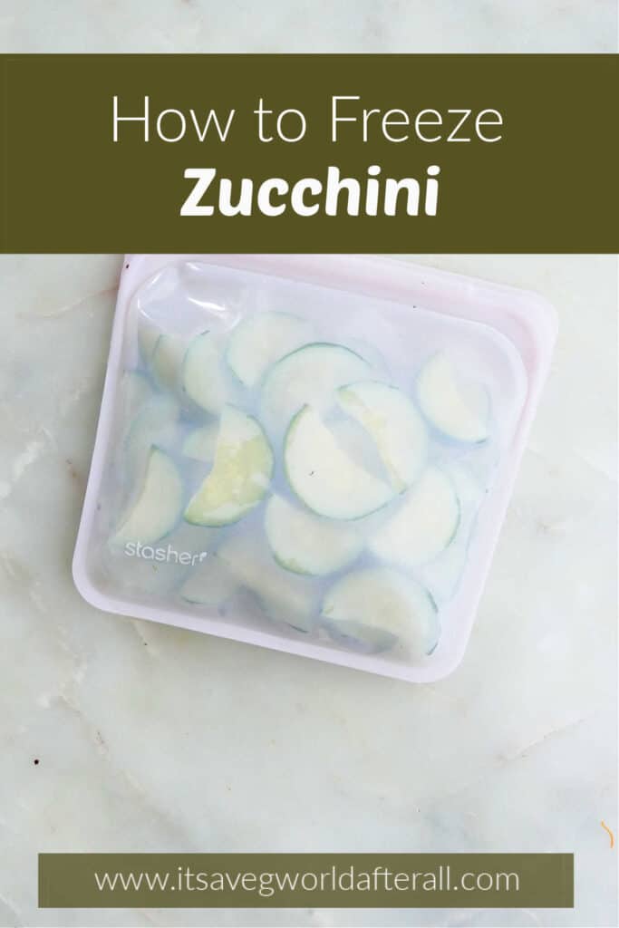 blanched zucchini slices in a silicone bag on a counter before being frozen with text box