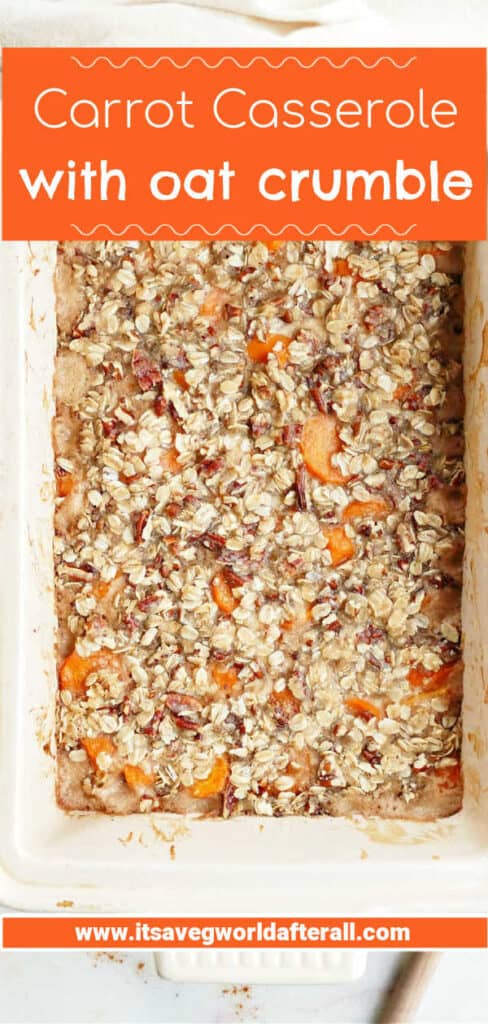 carrot casserole in a baking dish with text boxes for recipe name and website