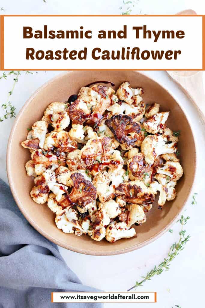 A large serving bowl of balsamic roasted cauliflower with text overlay.