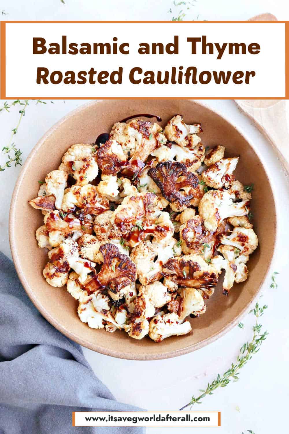 Balsamic Roasted Cauliflower - It's a Veg World After All®