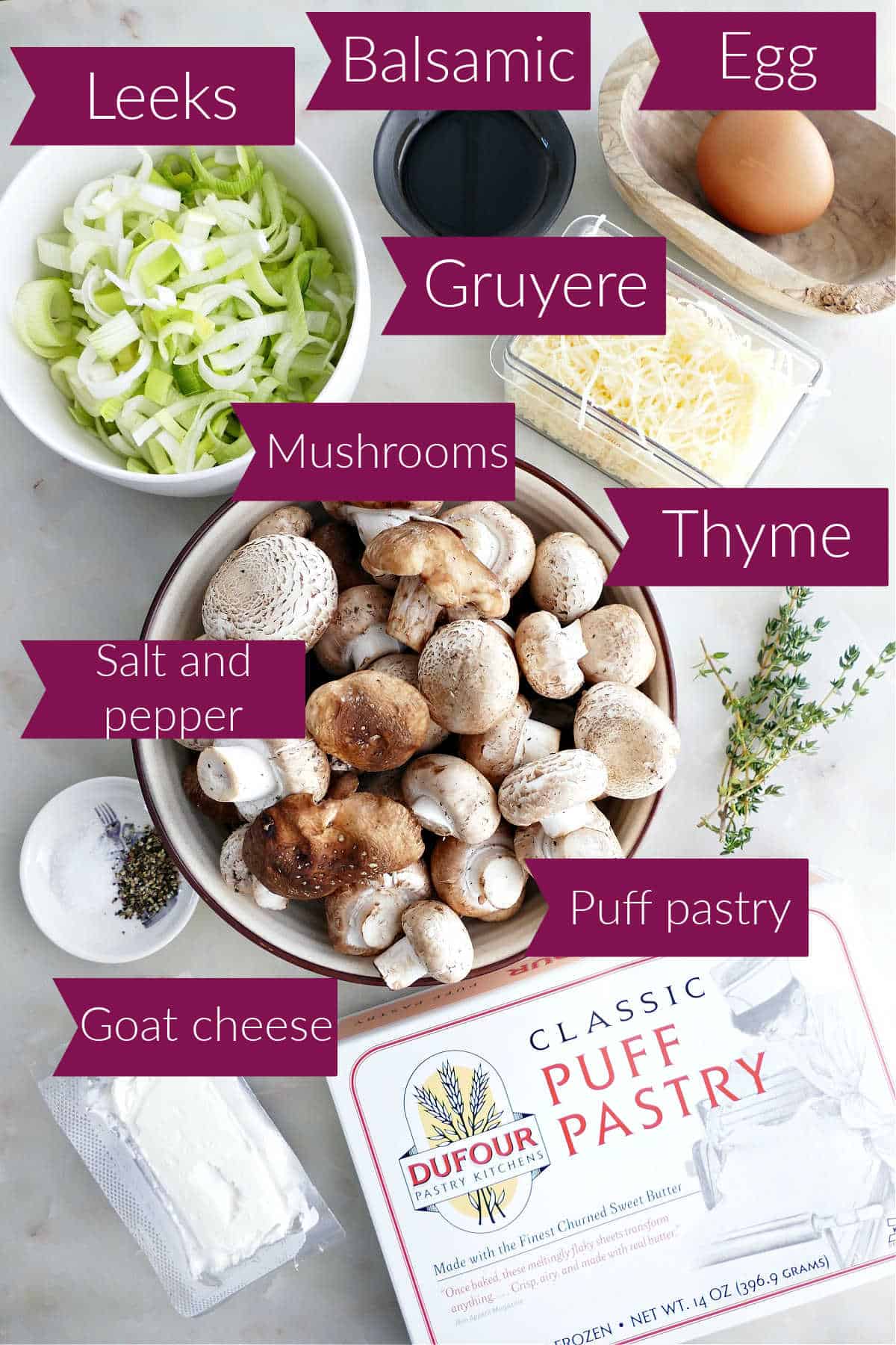 Leeks, balsamic, egg, gruyere, mushrooms, thyme, puff pastry, goat cheese, salt and pepper with labels.